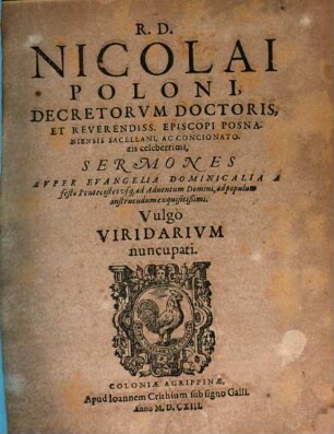 Sermones super evangelia dominicalia et praecipua Sanctorum festa totius anni, ad populum instruendum exquisitissimi, vulgo viridarium nuncupati. 2