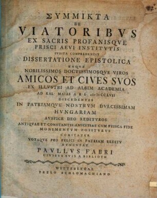 Symmikta de viatoribus ex sacris profanisque prisci aevi institutis subita comprehendit dissertatione epistolica ... Paullus Fabri