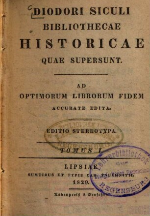 Diodori Siculi Bibliothecae historicae quae supersunt : ad optimorum librorum fidem accurate edita, 1