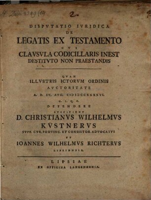 Dispvtatio Ivridica De Legatis Ex Testamento Cvi Clavsvla Codicillaris Inest Destitvto Non Praestandis