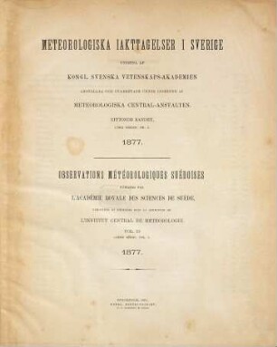 Meteorologiska iakttagelser i Sverige : = Observations météorologiques suédoises. 19. 1877 (1881) = Ser. 2, Bd. 5