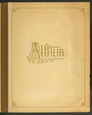 Familienalbum : Familienalbum. Samteinband mit Metallmontierungen, Goldschnitt; 28 x 22 x 6 cm (um 1890). Dresden: SLUB/DF 2017.C.79