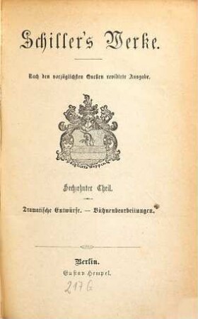 Schiller's Werke, 16. Dramatische Entwürfe. Bühnenbearbeitungen
