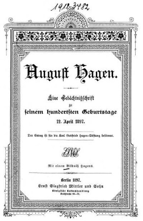 August Hagen : eine Gedächtnißschrift zu seinem 100. Geburtstage 12. April 1897