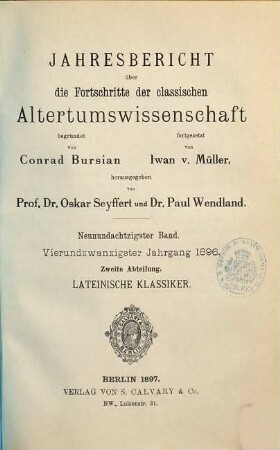Jahresbericht über die Fortschritte der klassischen Altertumswissenschaft. 89. 1896 (1897)