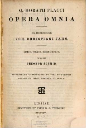 Opera omnia : Ex Recensione Joh. Christ. Jahn. Acceserunt commentatio de vita et scriptis Horatii et index nominum et rerum. (4 Exemplarn)