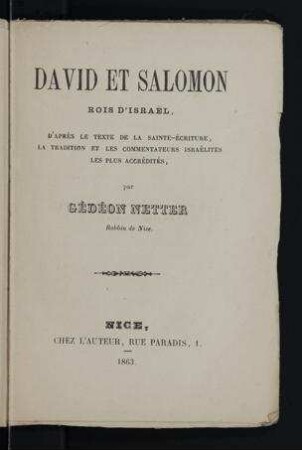 David et Salomon, rois d'Israël : d'après le texte de la Sainte-Écriture, la tradition et les commentateurs israélites les plus accrédités / par Gédéon Netter