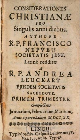 Considerationes Christianae Pro Singulis anni diebus, 1. Primum Trimestre Complectens Januarium, Februarium, Martium