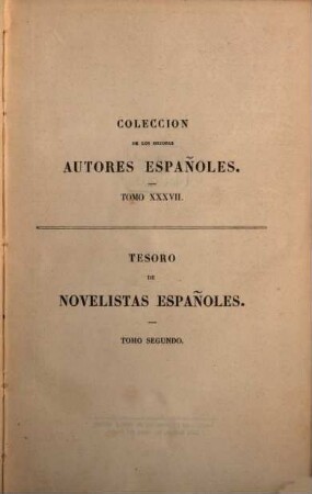 Tesoro de novelistas Españoles antiguos y modernos : con una introduccion y noticias de Don Eugenio de Ochoa, 2