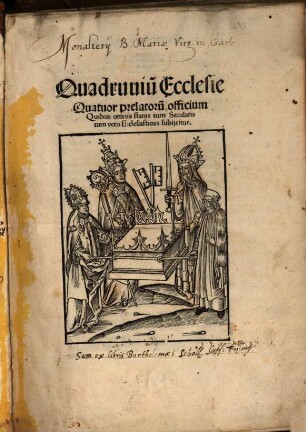 Quadruuiu[m] Ecclesie Quatuor prelatoru[m] officium, Quibus omnis status tum Secularis tum vero Ecclesiasticus subijcitur