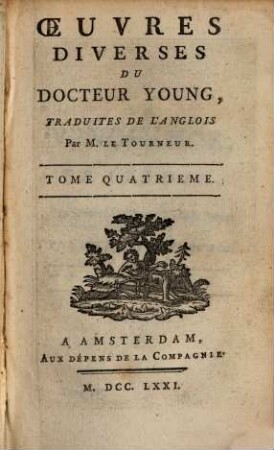 Oeuvres diverses du docteur Young, 4. La venegeance, tragédie. Busiris, tragédie. Épitre au Lord Lansdowne sur la Paix de 1712. - 1771. - 308 S. : 1 Ill.
