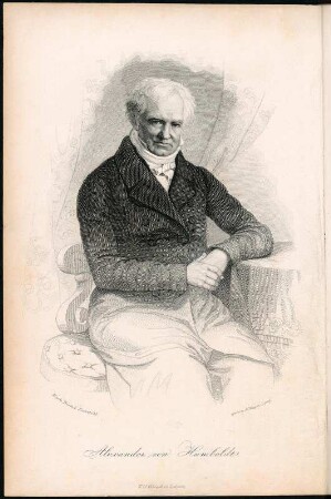 Alexander von Humboldt : Alexander von Humboldt. Kupferstich. Frontispiz. (nach Biow's Lichtbild) aus: Wittwer, Wilhelm Constantin: Alexander von Humboldt: sein wissenschaftliches Leben und Wirken den Freunden der Naturwissenschaften dargestellt. Leipzig : Weigel, 1860. Dresden: SLUB Biogr.erud.D.3623