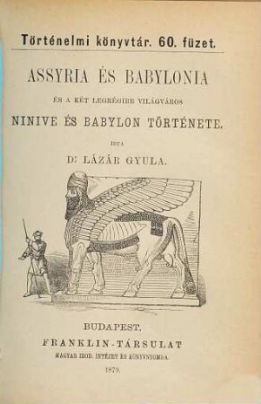 Assyria és Babylonia és a két legrégibb világváros Ninive és Babylon története