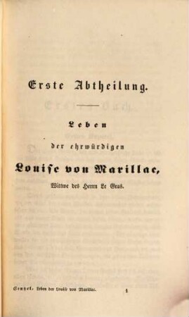 Leben und Geist der ehrwürdigen Louise von Marillac, Wittwe Le Gras, Mitstifterin und ersten Vorsteherin des Ordens der barmherzigen Schwestern : nach d. verbesserten und vermehrten, zu Paris im Jahre 1769 erschienenen Ausgabe des Herrn Dr. Collet ... ; mit drei Beilagen und zwei Portraits