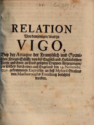 Relation von demjenigen, was zu Vigo bey der Attaque der Frantzösisch und Spanischen Kriegs-Schiffe ... fürgegangen