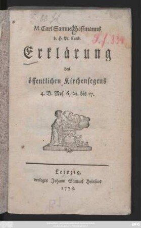 M. Carl Samuel Hoffmanns d. H. Pr. Cand. Erklärung des öffentlichen Kirchensegens : 4. B. Mos. 6, 22. bis 27.