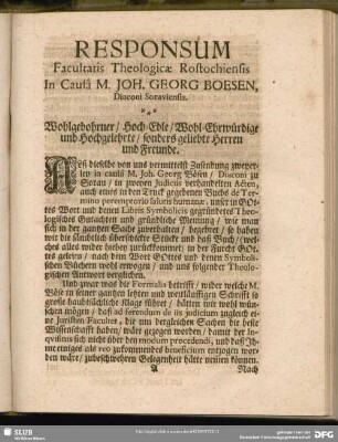 Responsum Facultatis Theologicae Rostochiensis In Causâ M. Joh. Georg Boesen, Diaconi Soraviensis. Wohlgebohrner, Hoch-Edle, Wohl-Ehrwürdige und Hochgelehrte, sonders geliebte Herren und Freunde