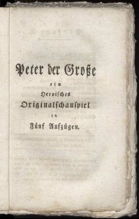 Peter der Große : ein Heroisches Originalschauspiel in Fünf Aufzügen