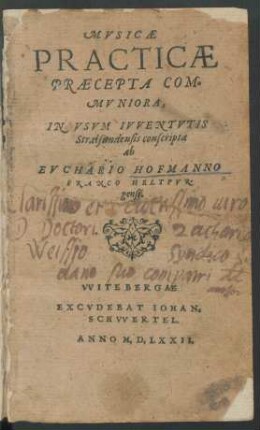 MVSICAE || PRACTICAE || PRAECEPTA COM=||MVNIORA,|| IN VSVM IVVENTVTIS || Stralsundensis conscripta || ab || EVCHARIO HOFMANNO || FRANCO HELTPVR-||gensi.|| (MVSICAE || COMPENDIO=||LVM PRO INCI=||PIENTIBVS.||)