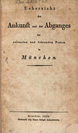 Uebersicht der Ankunft und Abganges der reitenden und fahrenden Posten in München