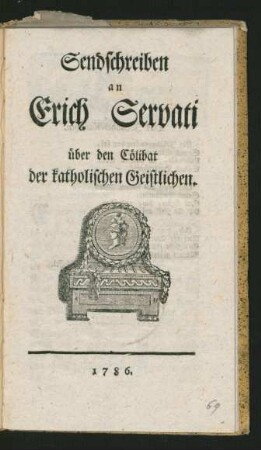 Sendschreiben an Erich Servati über den Cölibat der katholischen Geistlichen