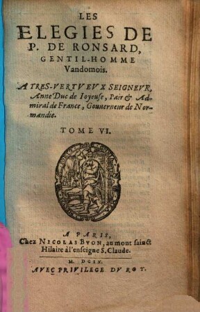 Les Oevvres De Pierre Ronsard Gentilhomme Vandosmois Princes Des Poètes François : Reueues et augmentees, 6. Les Elegies