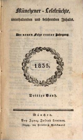 Münchener Lesefrüchte : eine Zeitschrift für Literatur, Kunst und gesellschaftliches Leben, 1835,3