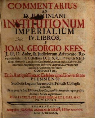 Commentarius Ad D. Justiniani Institutionum Imperialium IV. Libros