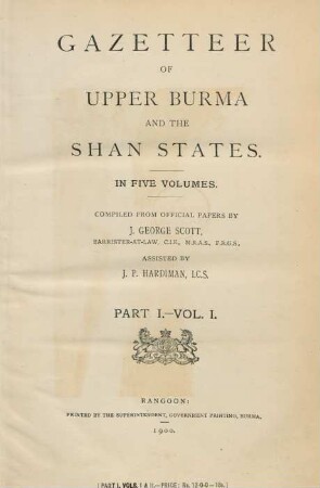 Pt. 1, Vol. 1: Gazetteer of Upper Burma and the Shan States