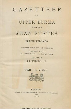 Pt. 1, Vol. 1: Gazetteer of Upper Burma and the Shan States