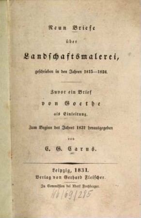 Neun Briefe über Landschaftsmalerei : geschrieben in den Jahren 1815 - 1824. Zuvor ein Brief von Goethe als Einleitung