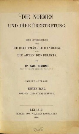 Die Normen und ihre Übertretung : eine Untersuchung über die rechtmässige Handlung und die Arten des Delikts, 1. Normen und Strafgesetze