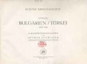 Folge 1: Bulgarien/Türkei 1915/16 : 12 Bleistiftzeichnungen