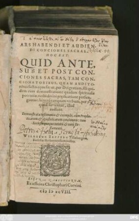 ARS HABENDI ET AUDIEN-||DI CONCIONES SACRAS.|| HOC EST.|| QUID ANTE,|| SUB ET POST CON-||CIONES SACRAS, TAM CON-||CIONATORIBUS, QUAM AUDITO-||ribus facto opus sit ... || Demonstrata testimoniis ... cúm Prophe-||ticarum et Apostolicarum concionum: tum || Ecclesiae quoque veteris et novi Te-||stamenti.|| A || WILHELMO ZEPPERO Tillaeburgico,|| Ecclesiae Herbornensis ministro.||