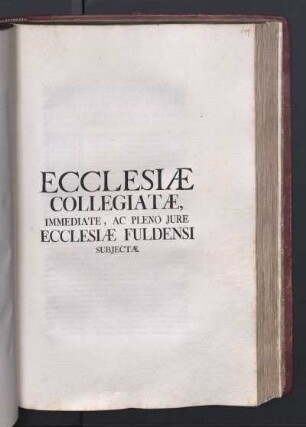 Ecclesiae Collegiatae, Immediate, Ac Pleno Jure Ecclesiae Fuldensi Subjectae.