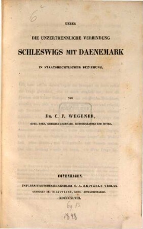 Über die unzertrennliche Verbindung Schleswigs mit Dänemark in staatsrechtlicher Beziehung