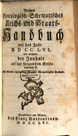 Neues Genealogisch-Schematisches Reichs- und Staats-Handbuch vor das Jahr .... 1756, 1756