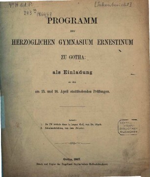 Programm des Herzoglichen Gymnasium Ernestinum zu Gotha : als Einladung zu der ... stattfindenden Entlassung der Abiturienten, 1866/67