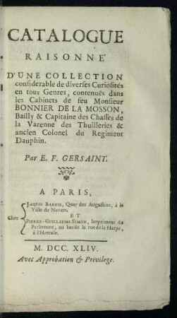 Catalogue raisonné d' une collection considerable de diverses curiosités en tous genres, contenuës dans les cabinets de feu Monsieur Bonnier de la Mosson