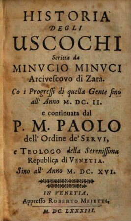 Opere del padre Paolo dell'ordine de'Servi e theologo della serenissima republica di Venetia, 5.. Historia degli Uscochi