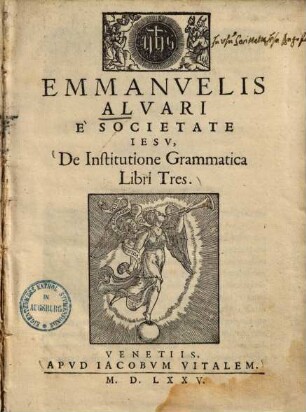 Emmanuelis Alvari ... de institutione grammatica : libri tres