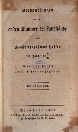 Verhandlungen der Ersten Kammer der Landstände des Grossherzogthums Hessen. Protokolle. 1823/24 (1824)