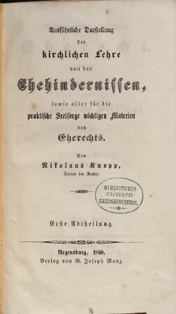 Vollständiges katholisches Eherecht : mit besonderer Rücksicht auf die practische Seelsorge, 1