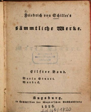 Friedrich von Schiller's sämmtliche Werke, Eilfter Band. Maria Stuart. Warbeck
