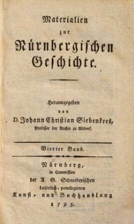 Materialien zur Nürnbergischen Geschichte. 4. (1795). - S. 388 - 756, S. 98 - 176, [16] S.