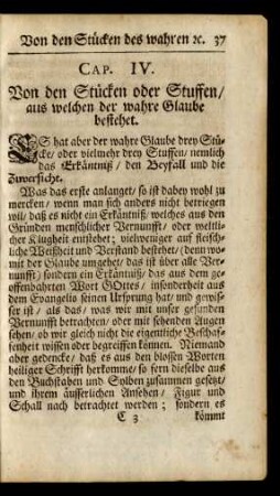 Cap. IV. Von den Stücken oder Stuffen/ aus welchen der wahre Glaube bestehet.