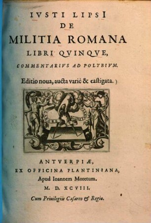 Ivsti Lipsi De Militia Romana Libri Qvinqve : Commentarivs Ad Polybium
