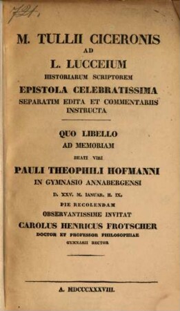 M. Tullii Ciceronis Ad L. Lucceium historiarum scriptorem epistola celebratissima