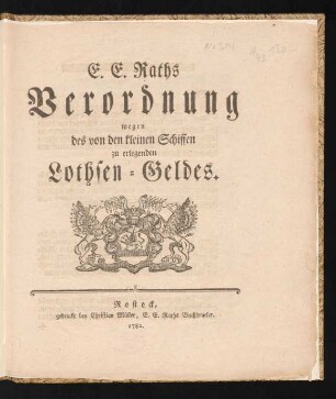 E. E. Raths Verordnung wegen des von den kleinen Schiffen zu erlegenden Lothsen-Geldes