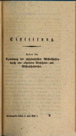 Lehrbuch der philosophischen Wissenschaften : nach einem neuen System entworfen. 1, Einleitung. Apodistik. Metaphysik. Religionsphilosophie